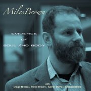 Miles Brown - Evidence of Soul and Body (2019)