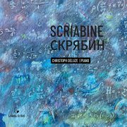 Christoph Deluze - Scriabin: Piano Works (2022) [Hi-Res]
