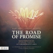 MasterVoices, Orchestra of St. Luke's, Ted Sperling - Kurt Weill: The Road of Promise (Live) (2016) [Hi-Res]