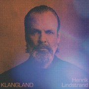 Henrik Lindstrand - Klangland (2023) [Hi-Res]