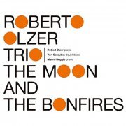 Roberto Olzer trio - The Moon and the Bonfires (2015) Hi Res