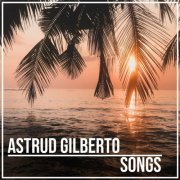 Astrud Gilberto - Astrud Gilberto - Songs (2022)