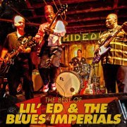 Lil' Ed, The Blues Imperials - The Best Of Lil' Ed & The Blues Imperials (remastered) (2015)
