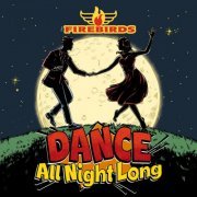 The Firebirds - Dance All Night Long (2023)