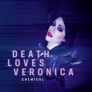 Death Loves Veronica - Chemical (2021)
