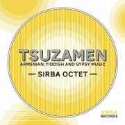 Sirba Octet - Tsuzamen: Armenian, Yiddish and Gypsy music (2023) [Hi-Res]