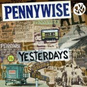 Pennywise - Yesterdays (Deluxe Edition) (2014) Hi-Res