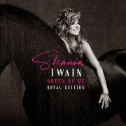 Shania Twain - Queen Of Me (Royal Edition Extended Version) (2023) [Hi-Res]