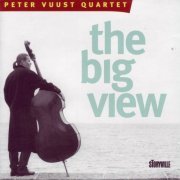 Peter Vuust Quartet - The Big View (1998)