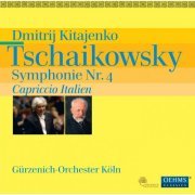Gürzenich-Orchester Köln, Dmitrij Kitajenko - Tchaikovsky: Symphony No. 4 & Capriccio Italien (2013)