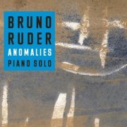 Bruno Ruder - Anomalies - Piano Solo (2022) [Hi-Res]