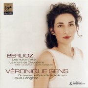 Veronique Gens - Berlioz: Les Nuits d'ete, La mort de Cleopatre, La Captive, La Belle voyageuse, Zaide (2001)