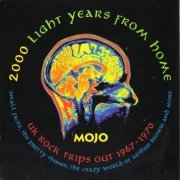 Various Artist - Mojo Presents: 2000 Light Years From Home (UK Rock Trips Out 1967-1970) (2017)
