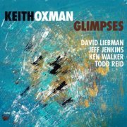 Keith Oxman - Glimpses (2018)
