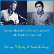 Johnny Hallyday - Johnny Hallyday & Richard Anthony (All Tracks Remastered) (2020)