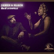 James & Black - Live at La Chapelle (2016)