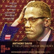 Boston Modern Orchestra Project - Anthony Davis- X: The Life and Times of Malcolm X (2022) Hi-Res