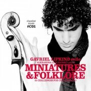 Gavriel Lipkind & Alexandra Lubchansky - Miniautres & Folklore - 23 pieces for cello and piano (2006) [Hi-Res]