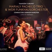 Marialy Pacheco Trio & WDR Funkhausorchester - Danzón Cubano (2019) [Hi-Res]