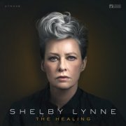 Shelby Lynne - The Healing: A-Tone Recordings (2020)