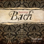 Noelle Spieth - J.S.Bach: Toccatas BWV 910-916 (2012)