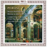 Coro Polifonico Castelbarco di Avio, I Virtuosi Italiani, Arturo Sacchetti - Perosi: Missa pontificals & Messa a due voci dispari (2003)