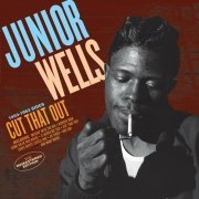 Junior Wells - Cut That out / 1953-1963 Sides (2021)