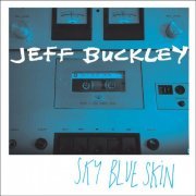 Jeff Buckley - Sky Blue Skin (Demo - September 13, 1996) (2019)