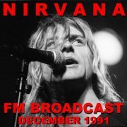 Nirvana - Nirvana FM Broadcast December 1991 (2020)