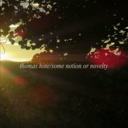 Thomas Hine - Some Notion or Novelty (2016)
