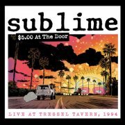 Sublime - $5 At The Door (Live at Tressel Tavern, 1994) (2023)