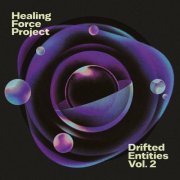 Healing Force Project - Drifted Entities, Vol. 2 (2023) [Hi-Res]