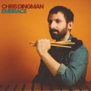 Chris Dingman - Embrace (2020)