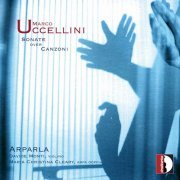 Arparla, Davide Monti, Maria Christina Clearly - Uccellini: Sonate over canzoni, Op. 5 (2015)