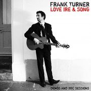 Frank Turner - Love Ire & Song: Tenth Anniversary Edition (Demos and BBC Sessions) (2008/2020)