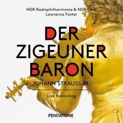 NDR Radiophilharmonie, NDR Chor & Lawrence Foster - J. Strauss II: Der Zigeunerbaron (Live) (2016) [Hi-Res]