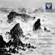 Markus Wolf, Julian Riem - Violinsonaten: Franck, Grieg, Brahms - Markus Wolf, Julian, Riem (2014) [Hi-Res]