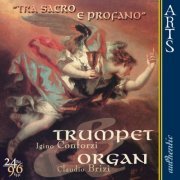 Claudio Brizi, Igino Conforzi & Marco Nesi - Tra Sacro E Profano: Trumpet & Organ - unpublished Italian Works of the 18th Century (2001)