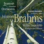 Scottish Chamber Orchestra and Joseph Swensen - Brahms: Violin Concerto & Hungarian Dances (2004) [Hi-Res]