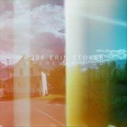 Rose-Erin Stokes - Wherever I Go (2018)