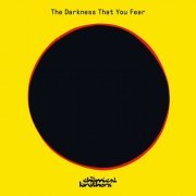 The Chemical Brothers - The Darkness That You Fear {Single} (2021) [Hi-Res]