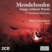 Rena Kyriakou - Mendelssohn: Songs Without Words, 17 Variations Serieuses (1993)