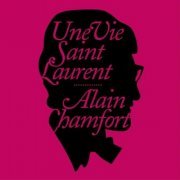 Alain Chamfort - Une vie Saint Laurent (2010)