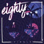 Eighty - Jiggle (2024)