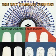 The Ray Charles Singers - Something Wonderful & Rome Revisited (2014)