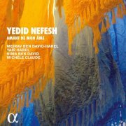 Meirav Ben David-Harel, Yaïr Harel, Nima Ben David, Michèle Claude - Yedid Nefesh (Alpha Collection) (2017)