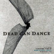 Dead Can Dance - Live from Auditori Forum, Barcelona, Spain. March 22nd, 2005 (2021) FLAC