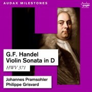Johannes Pramsohler, Philippe Grisvard - Handel: Violin Sonata in D, HWV 371 (2021) [Hi-Res]