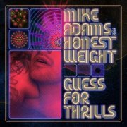 Mike Adams at His Honest Weight - Guess For Thrills (2023) Hi Res