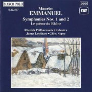 James Lockhart, Gilles Nopre - Maurice Emmanuel: Symphonies Nos. 1 & 2, Le poème du Rhone (1993) CD-Rip